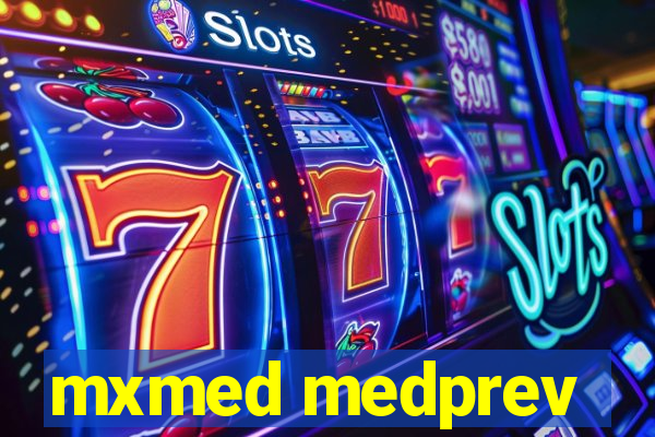 mxmed medprev